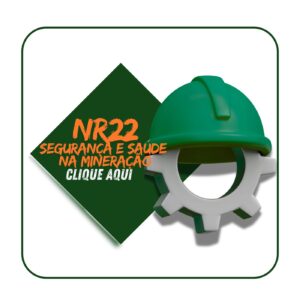 CURSO NR 22 – SEGURANÇA E SAÚDE OCUPACIONAL NA MINERAÇÃO